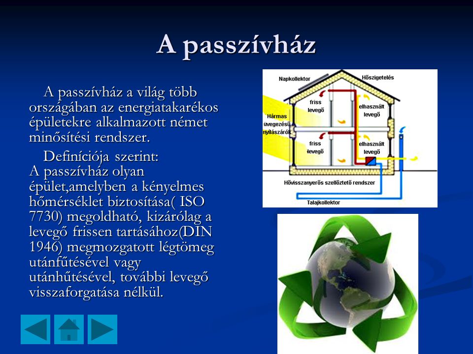 A passzívház A passzívház a világ több országában az energiatakarékos épületekre alkalmazott német minősítési rendszer.