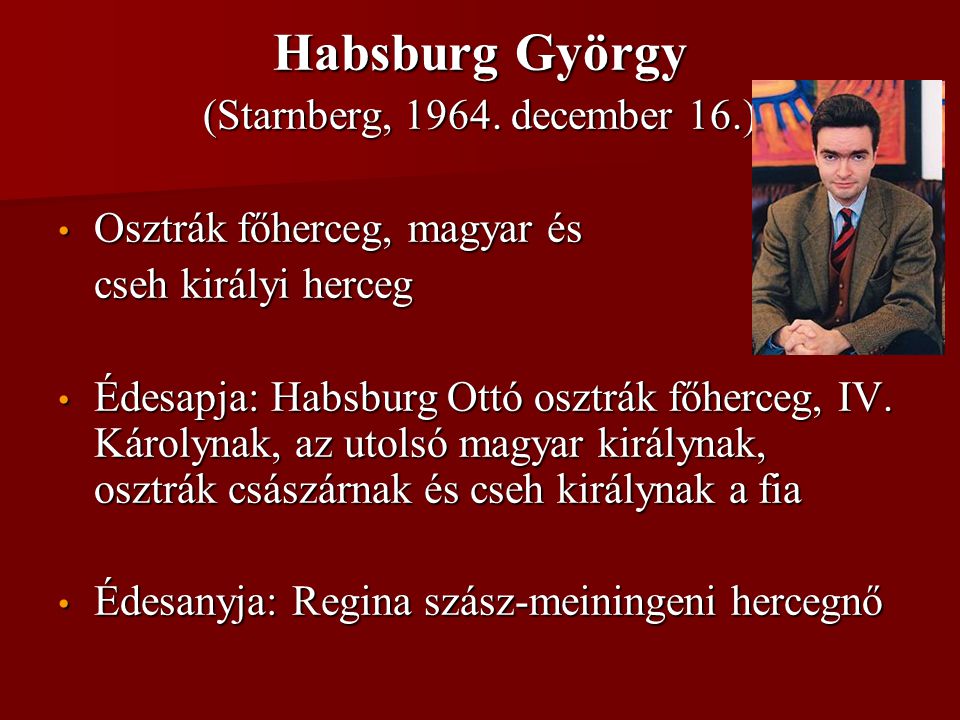 Habsburg György (Starnberg, december 16.)