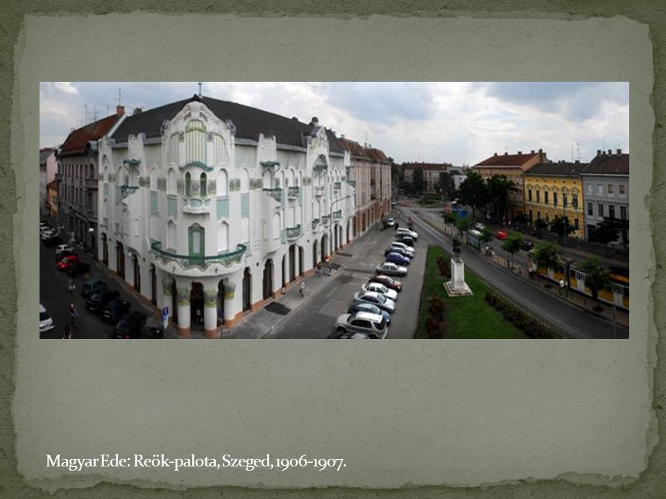 Magyar Ede: Reök-palota, Szeged,