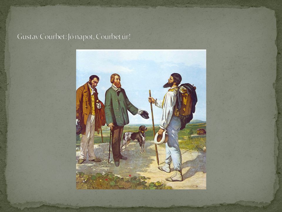 Gustav Courbet: Jó napot, Courbet úr!