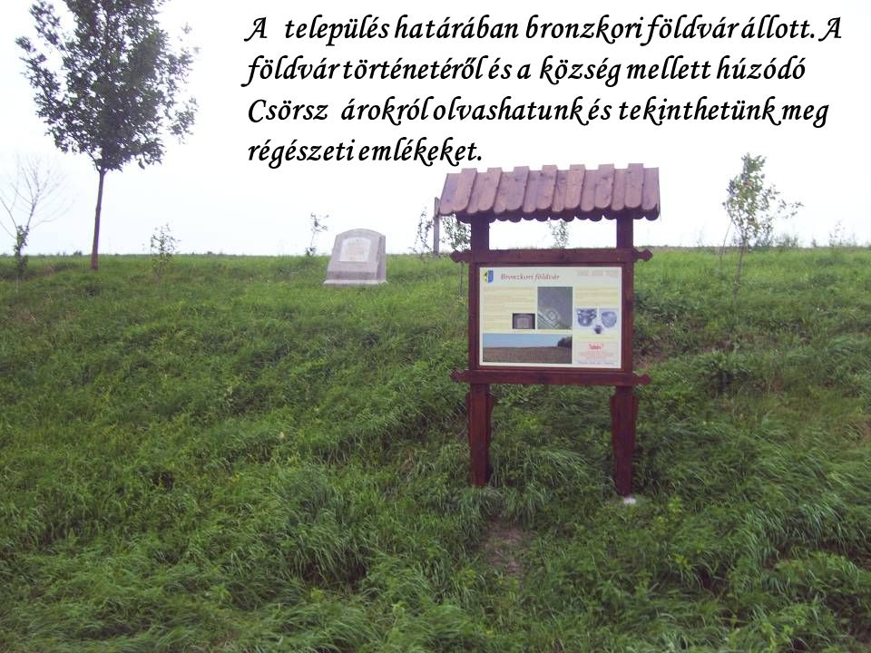 A település határában bronzkori földvár állott