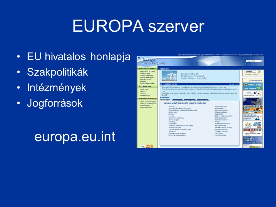 EUROPA szerver europa.eu.int EU hivatalos honlapja Szakpolitikák