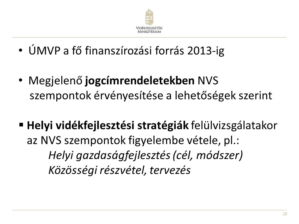 ÚMVP a fő finanszírozási forrás 2013-ig