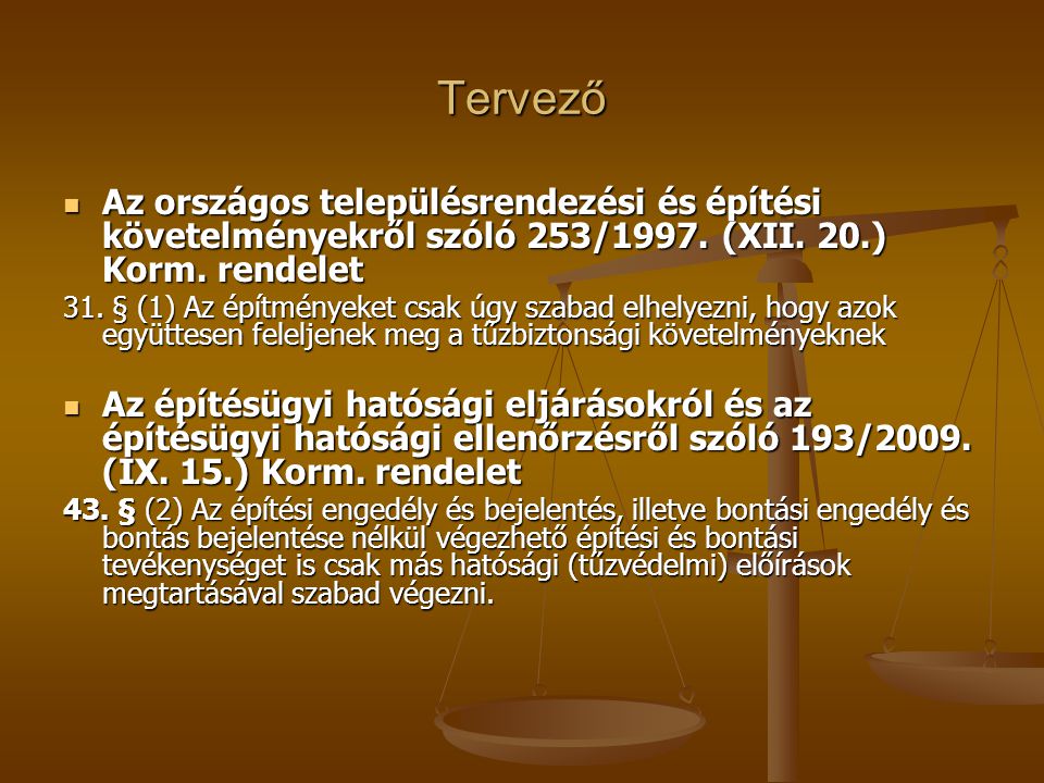 Tervező Az országos településrendezési és építési követelményekről szóló 253/1997. (XII. 20.) Korm. rendelet.