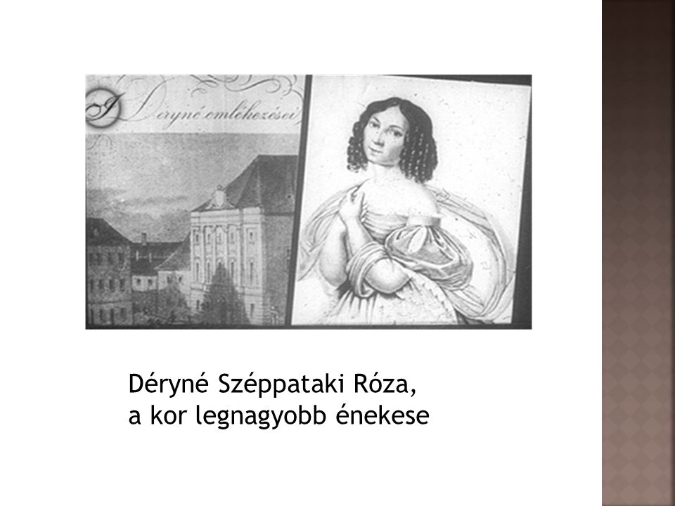 Déryné Széppataki Róza, a kor legnagyobb énekese