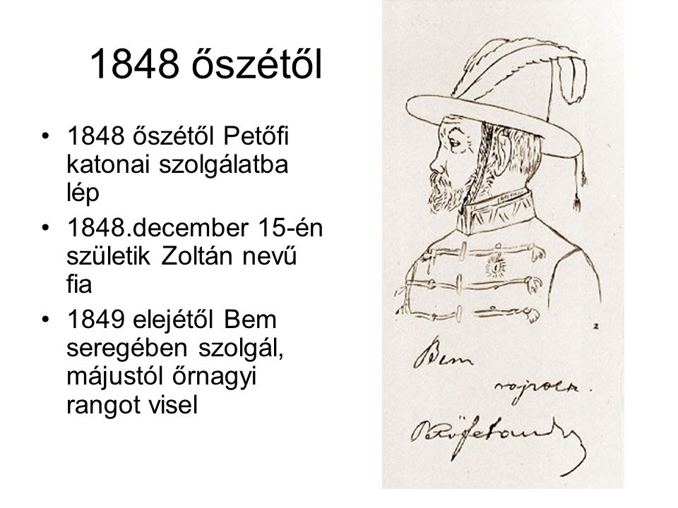 1848 őszétől 1848 őszétől Petőfi katonai szolgálatba lép