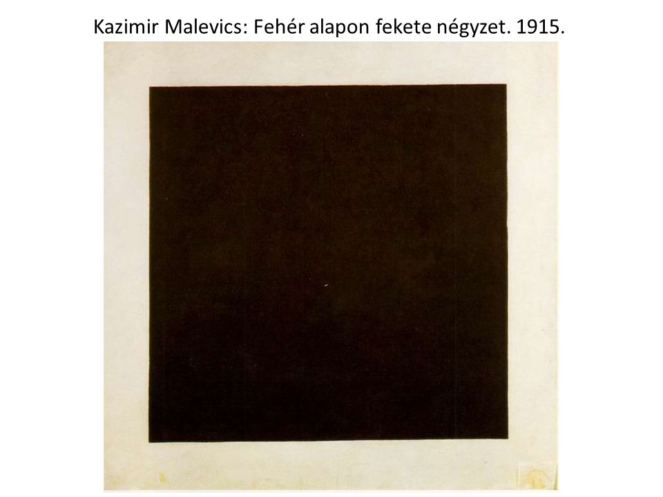 Kazimir Malevics: Fehér alapon fekete négyzet