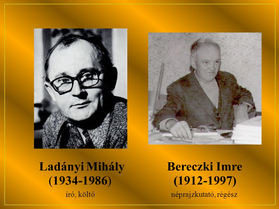 Ladányi Mihály Bereczki Imre ( ) ( ) író, költő