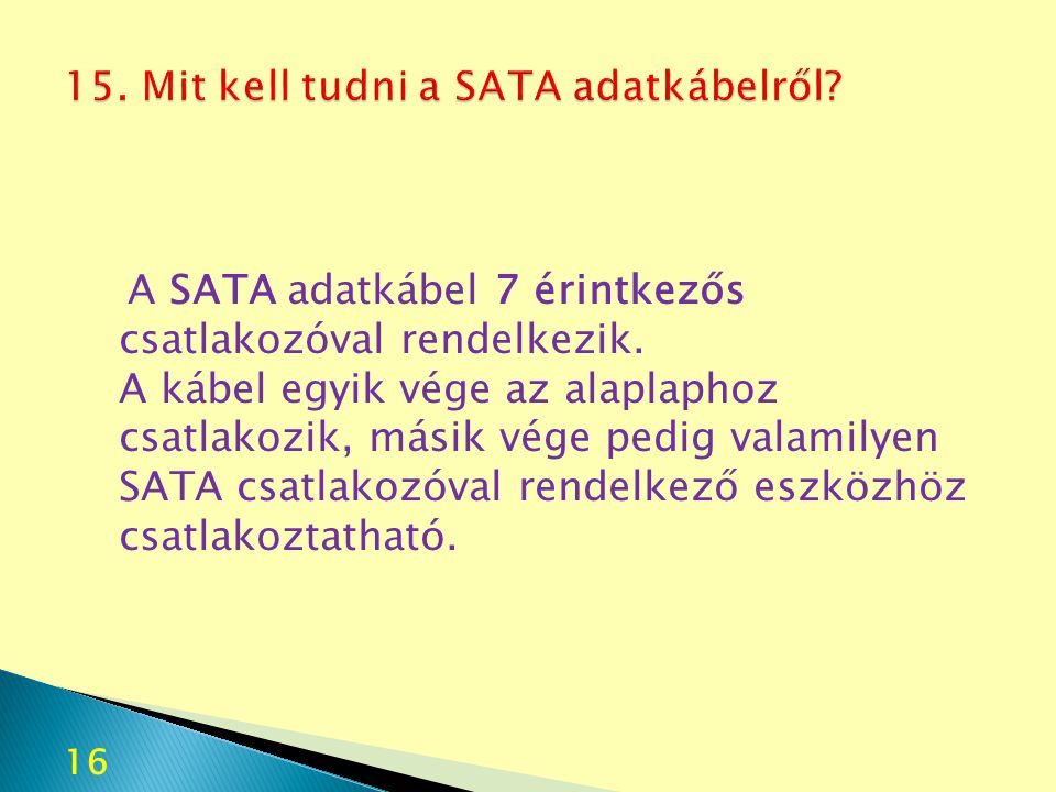 15. Mit kell tudni a SATA adatkábelről