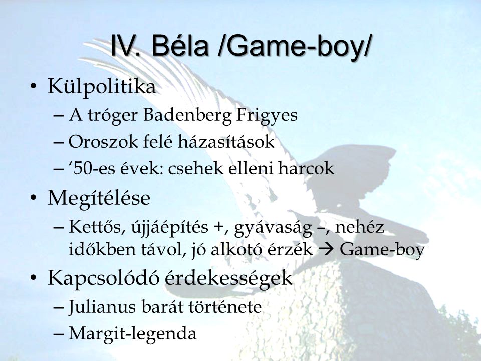 IV. Béla /Game-boy/ Külpolitika Megítélése Kapcsolódó érdekességek