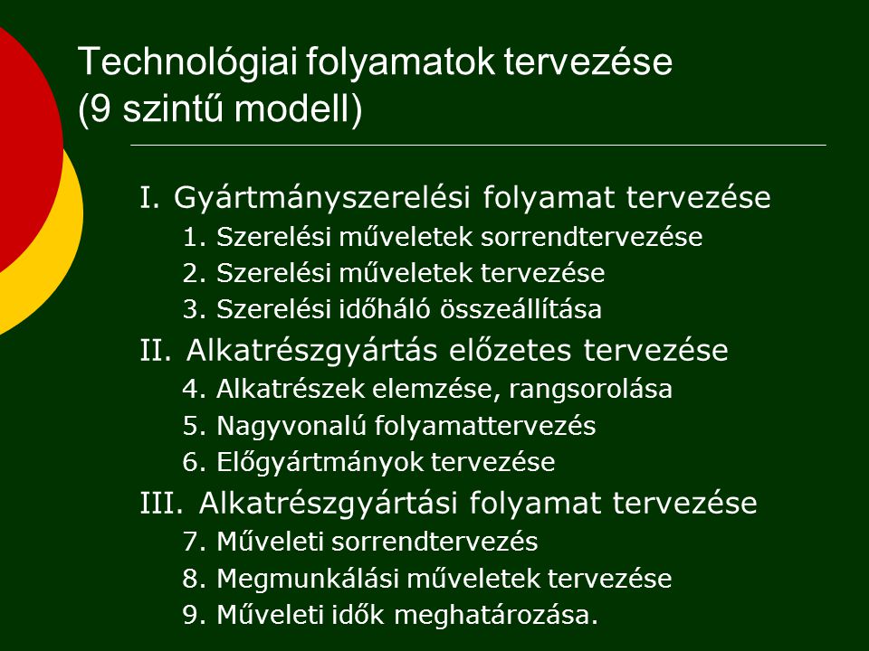 Technológiai folyamatok tervezése (9 szintű modell)