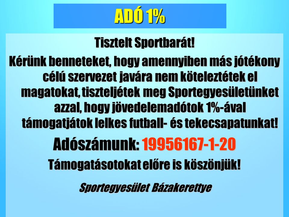 ADÓ 1% Adószámunk: Tisztelt Sportbarát!