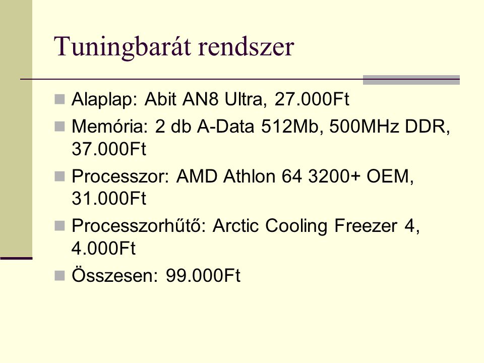 Tuningbarát rendszer Alaplap: Abit AN8 Ultra, Ft