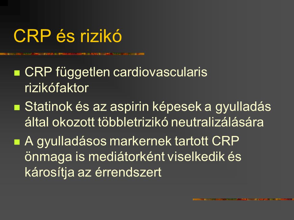 CRP és rizikó CRP független cardiovascularis rizikófaktor