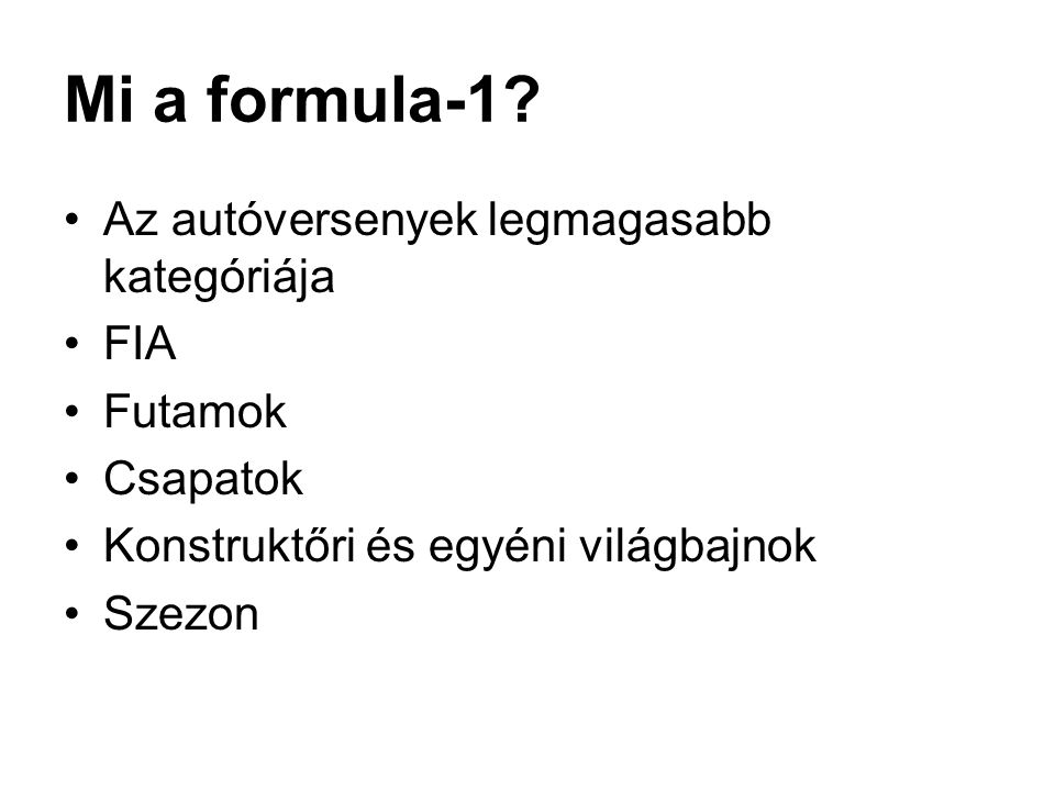 Mi a formula-1 Az autóversenyek legmagasabb kategóriája FIA Futamok