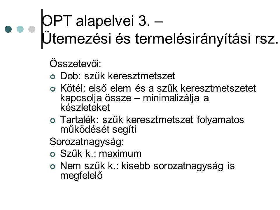 OPT alapelvei 3. – Ütemezési és termelésirányítási rsz.