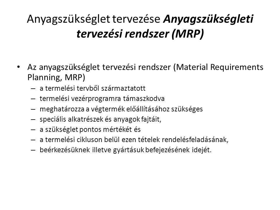 Anyagszükséglet tervezése Anyagszükségleti tervezési rendszer (MRP)