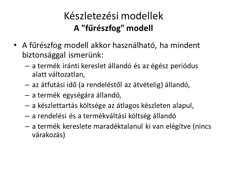 Készletezési modellek A fűrészfog modell