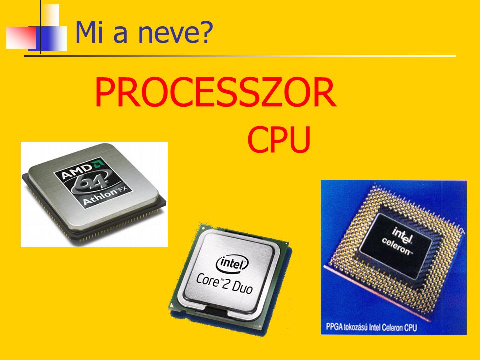 Mi a neve PROCESSZOR CPU