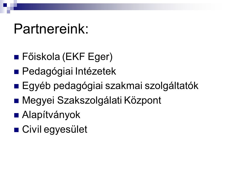 Partnereink: Főiskola (EKF Eger) Pedagógiai Intézetek
