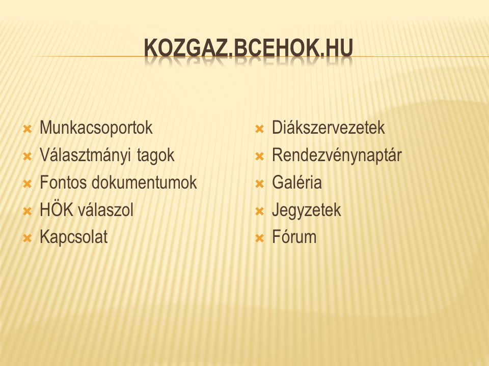Kozgaz.bcehok.hu Munkacsoportok Választmányi tagok Fontos dokumentumok