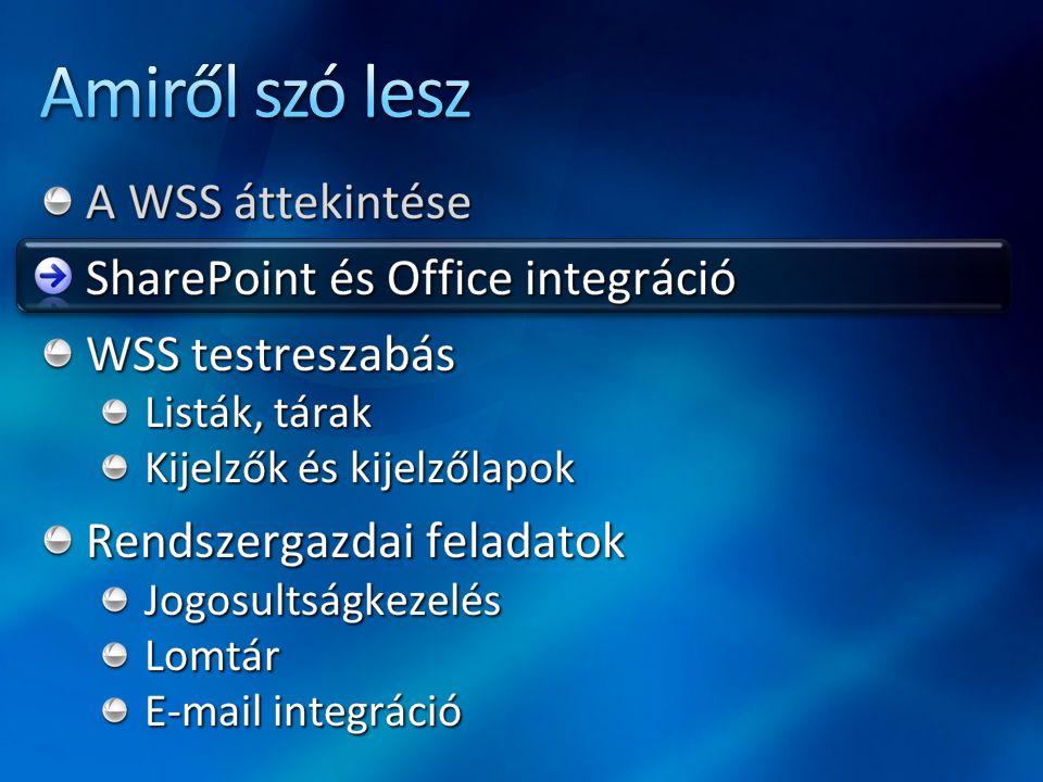 Amiről szó lesz A WSS áttekintése SharePoint és Office integráció