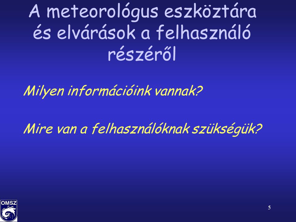 A meteorológus eszköztára és elvárások a felhasználó részéről