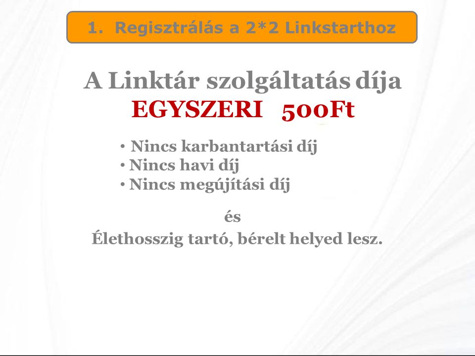 A Linktár szolgáltatás díja EGYSZERI 500Ft