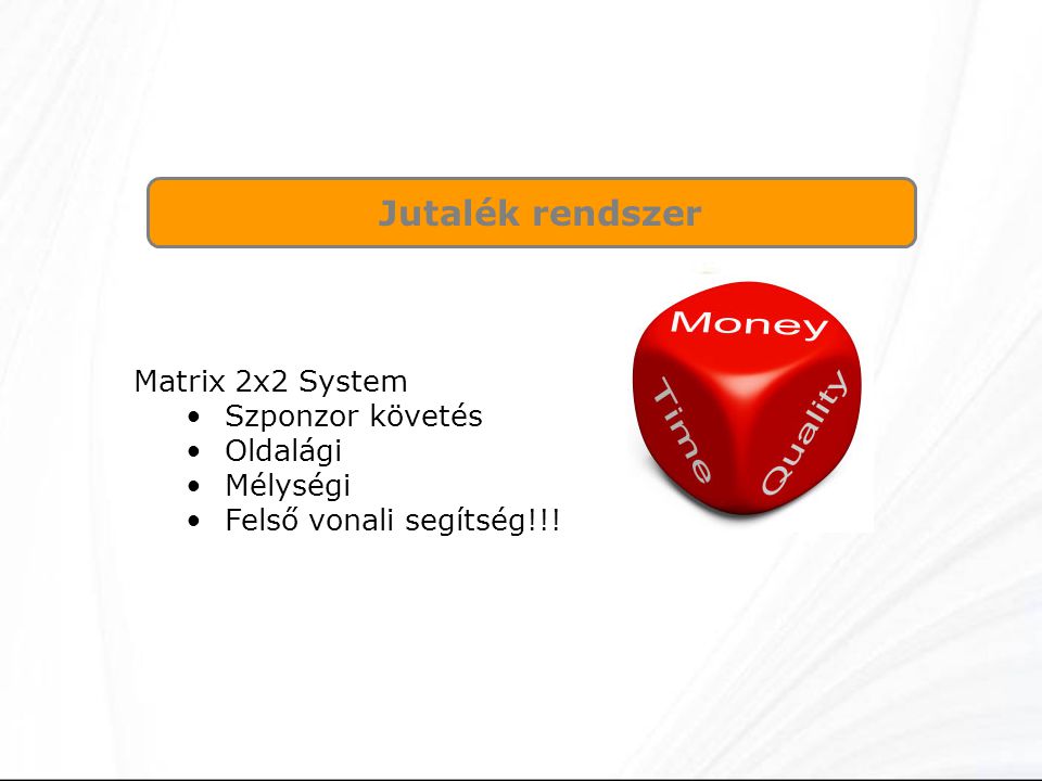 Jutalék rendszer Matrix 2x2 System Szponzor követés Oldalági Mélységi