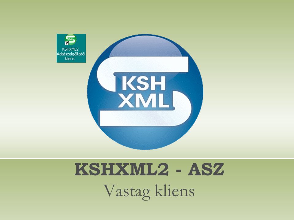 KSHXML2 - ASZ Vastag kliens