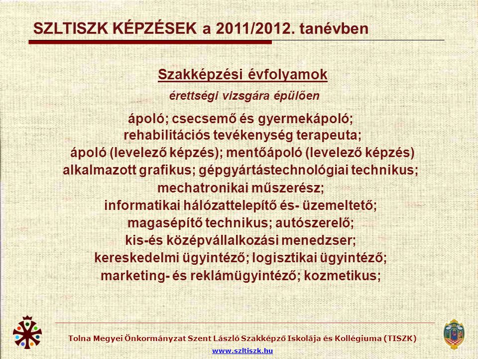 SZLTISZK KÉPZÉSEK a 2011/2012. tanévben