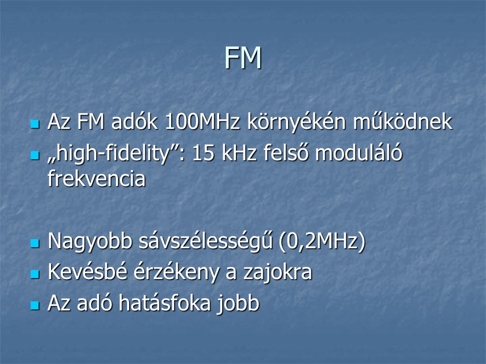 FM Az FM adók 100MHz környékén működnek