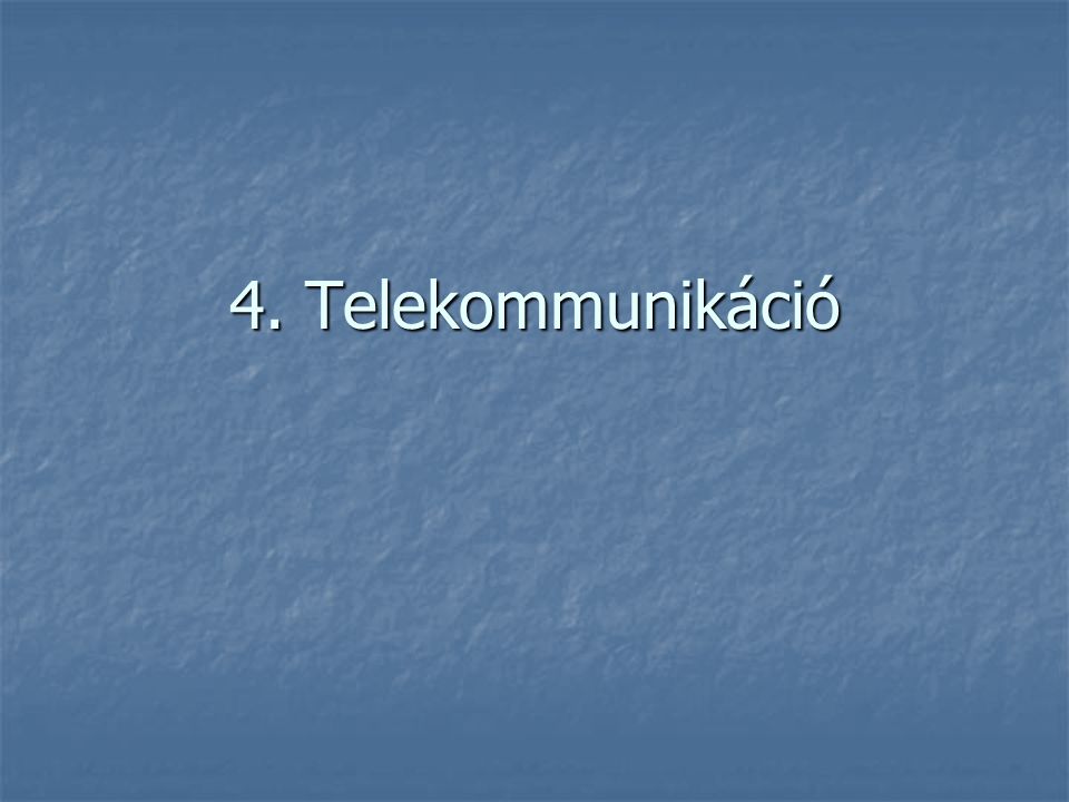 4. Telekommunikáció