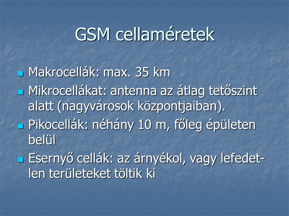 GSM cellaméretek Makrocellák: max. 35 km