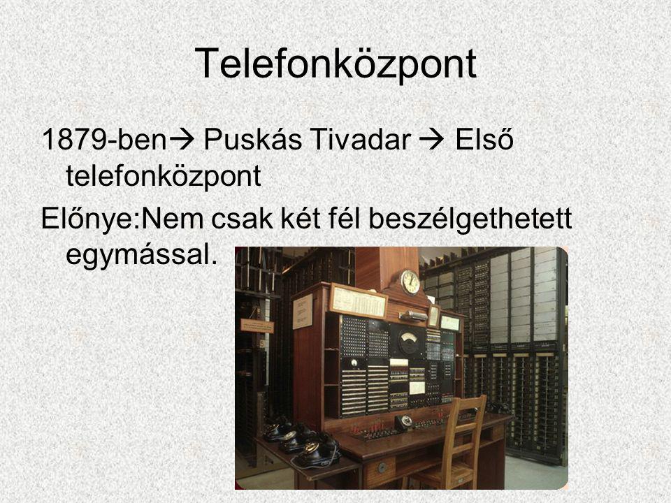 Telefonközpont 1879-ben Puskás Tivadar  Első telefonközpont