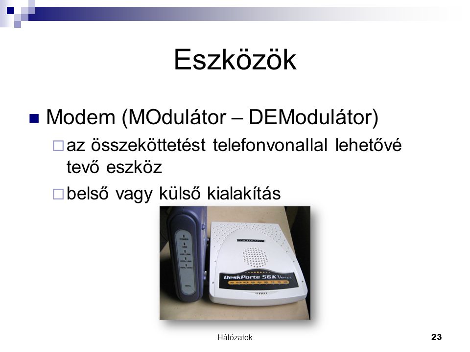 Eszközök Modem (MOdulátor – DEModulátor)