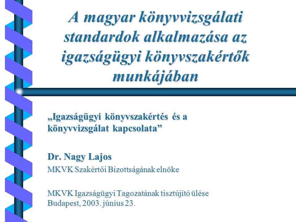 A magyar könyvvizsgálati standardok alkalmazása az igazságügyi könyvszakértők munkájában
