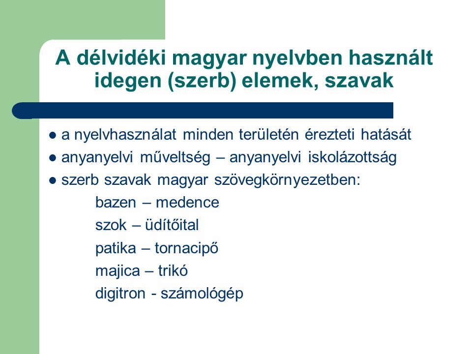 A délvidéki magyar nyelvben használt idegen (szerb) elemek, szavak