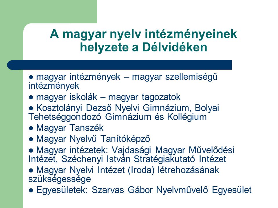 A magyar nyelv intézményeinek helyzete a Délvidéken