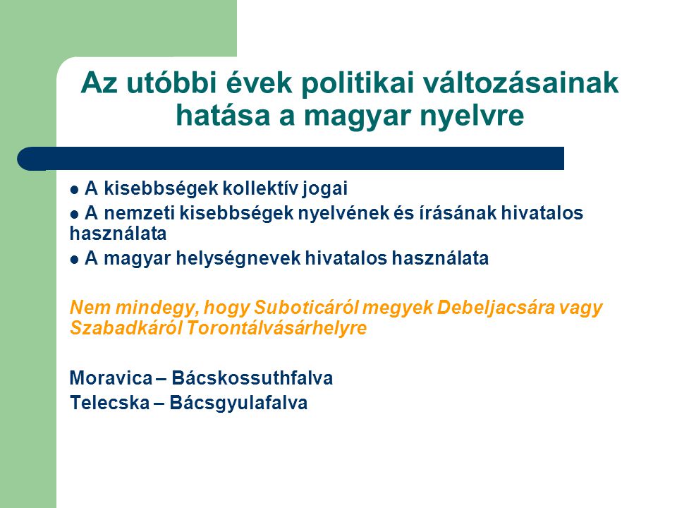 Az utóbbi évek politikai változásainak hatása a magyar nyelvre