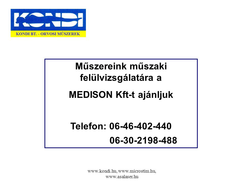 Műszereink műszaki felülvizsgálatára a MEDISON Kft-t ajánljuk