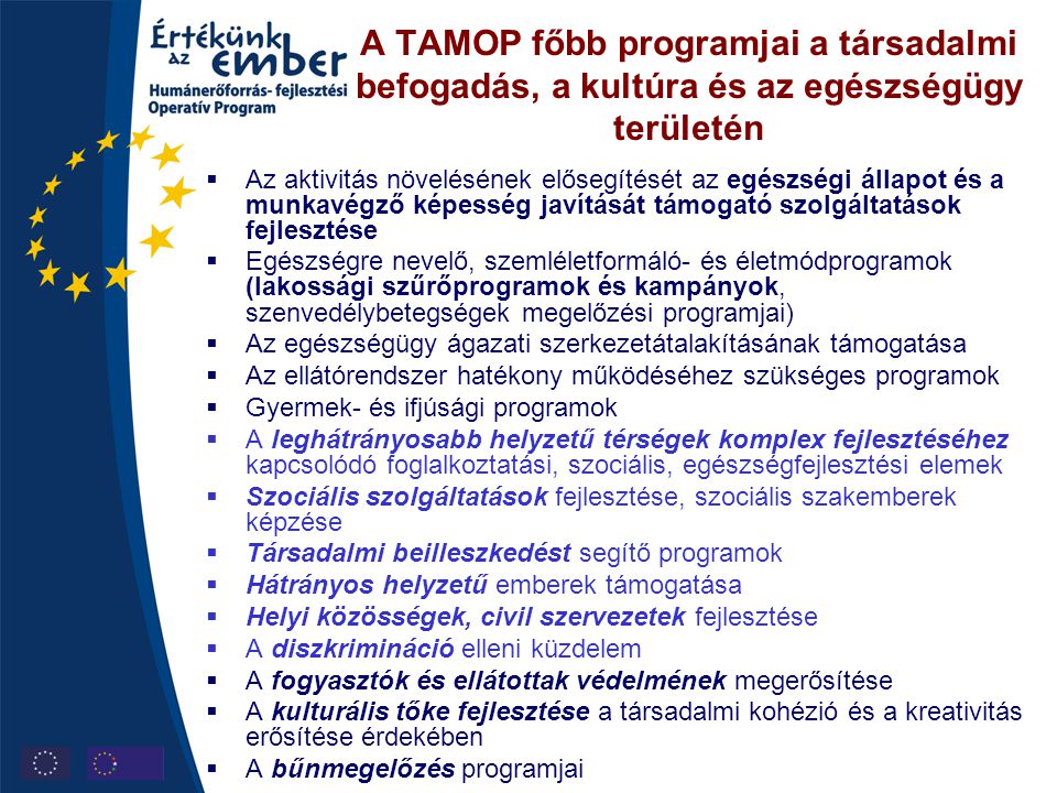 A TAMOP főbb programjai a társadalmi befogadás, a kultúra és az egészségügy területén