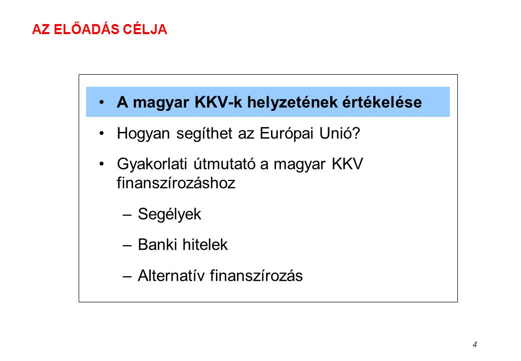 A magyar KKV-k helyzetének értékelése Hogyan segíthet az Európai Unió
