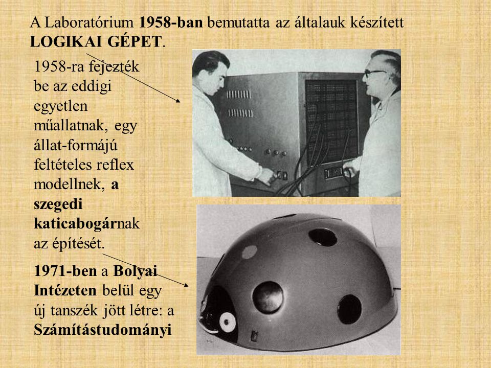 A Laboratórium 1958-ban bemutatta az általauk készített LOGIKAI GÉPET.