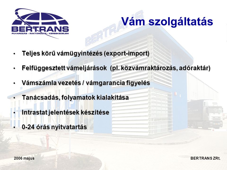 Vám szolgáltatás Teljes körű vámügyintézés (export-import)