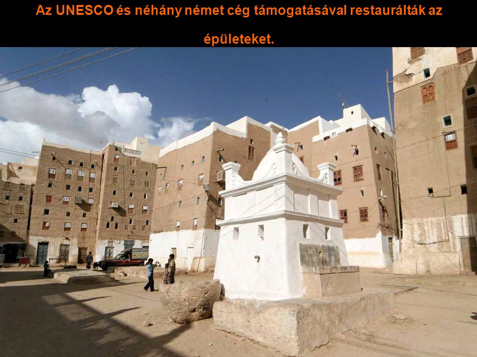 Az UNESCO és néhány német cég támogatásával restaurálták az épületeket.
