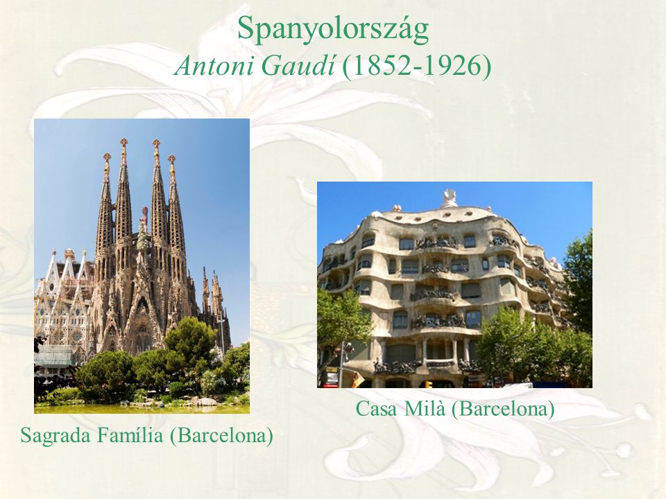 Spanyolország Antoni Gaudí ( )