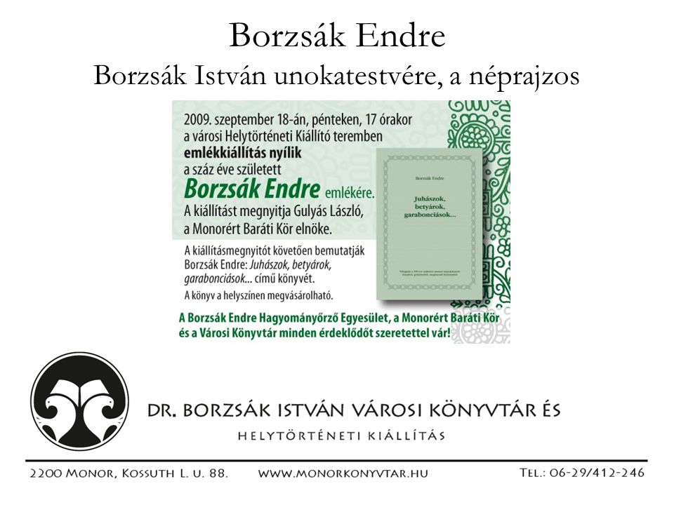 Borzsák Endre Borzsák István unokatestvére, a néprajzos