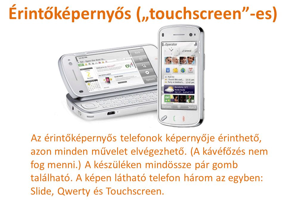 Érintőképernyős („touchscreen -es)
