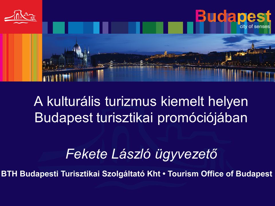 A kulturális turizmus kiemelt helyen Budapest turisztikai promóciójában Fekete László ügyvezető